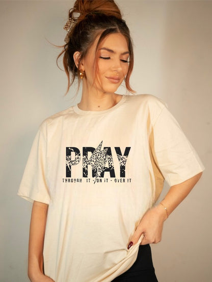 Pray through it - on it - over it Graphic Tee