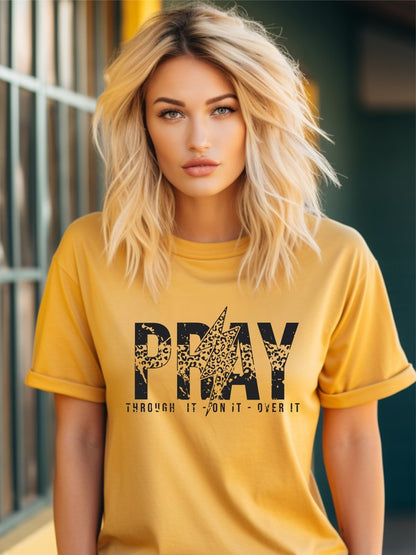 Pray through it - on it - over it Graphic Tee